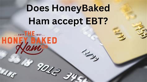 Honey baked ham accept ebt in california. Things To Know About Honey baked ham accept ebt in california. 